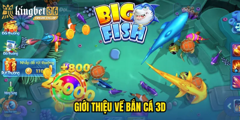 Bắn Cá 3D - Trải Nghiệm Giải Trí Đại Dương Đỉnh Cao 1 Giới thiệu về bắn cá 3D