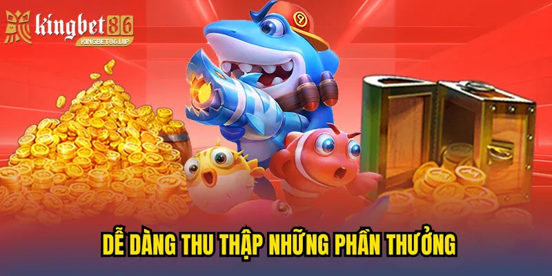 Trang bị vũ khí giúp dễ dàng thu thập những phần thưởng