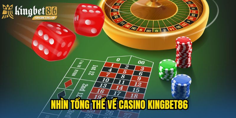 Nhìn tổng thể về Casino KINGBET86