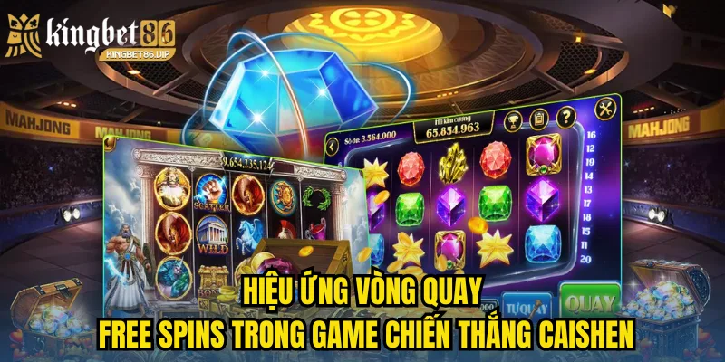 Hiệu ứng vòng quay Free Spins trong game Chiến Thắng Caishen