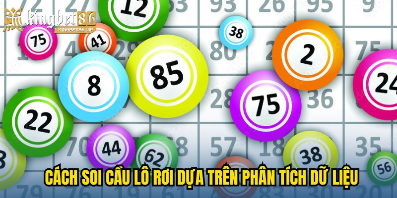 Cách soi cầu lô rơi dựa trên phân tích dữ liệu