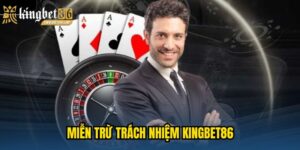 miễn trừ trách nhiệm KINGBET86