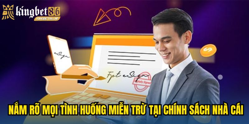 Miễn Trừ Trách Nhiệm KINGBET86 - Chơi Vui, An Toàn, Không Lo Rủi Ro 2 Nắm rõ mọi tình huống miễn trừ tại chính sách nhà cái