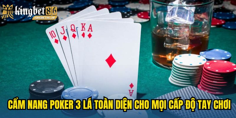 Poker 3 Lá - Cẩm Nang Nâng Cao Kỹ Năng Và Thắng Liên Tiếp 3 Cẩm nang Poker 3 lá toàn diện cho mọi cấp độ tay chơi