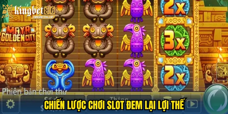 Chiến lược chơi slot đem lại lợi thế