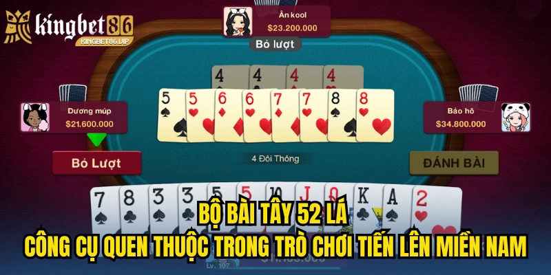 Bộ bài tây 52 lá -công cụ quen thuộc trong trò chơi tiến lên miền nam