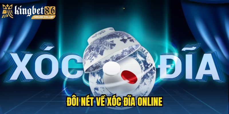 Đôi nét về xóc đĩa online